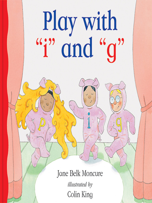 Title details for Play with 'i' and 'g' by Jane Belk Moncure - Available